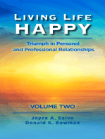 Living Life Happy, Volume 2: Triumph in Personal and Professional Relationships