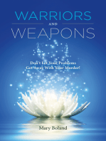 Warriors and Weapons: Don't Let Your Problems Get Away With Your Murder!