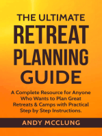 The Ultimate Retreat Planning Guide: A Complete Resource for Anyone Who Wants to Plan Great Retreats & Camps with Practical Step by Step Instructions.