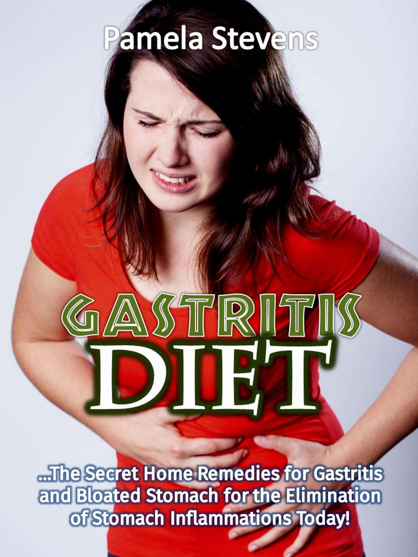 Read Gastritis Diet The Secret Home Remedies for Gastritis and Bloated