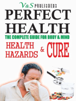 Perfect Health - Health Hazards & Cure: What to do & what not to stay fit & healthy