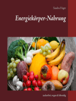 Energiekörper-Nahrung: zuckerfrei, vegan & lebendig