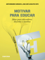 Motivar para educar: Ideas para educadores: docentes y familias