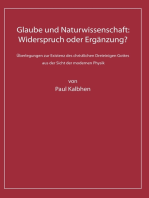 Glaube und Naturwissenschaft: Widerspruch oder Ergänzung?: Überlegungen zur Existenz des christlichen Dreieinigen Gottes aus der Sicht der modernen Physik