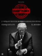 TRUMP TRANCE: gli strani 7 trucchi di persuasione con cui ha conquistato il mondo