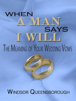 When A Man Says I Will: The Meaning of Your Wedding Vows