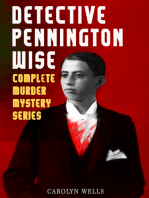 DETECTIVE PENNINGTON WISE - Complete Murder Mystery Series: The Room with the Tassels, The Man Who Fell Through the Earth, In the Onyx Lobby, The Come-Back, The Luminous Face & The Vanishing of Betty Varian