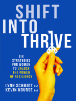 Shift Into Thrive: Six Strategies for Women to Unlock the Power of Resiliency