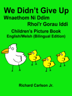 We Didn’t Give Up Wnaethom Ni Ddim Rhoi’r Gorau Iddi : Children's Picture Book English-Welsh (Bilingual Edition)