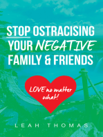 Stop Ostracising Your Negative Friends and Family