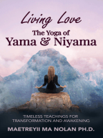 Living Love, The Yoga of Yama & Niyama ~ Timeless Teachings for Transformation and Awakening