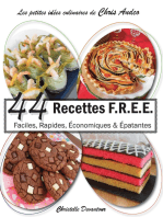 44 recettes F.R.E.E: Faciles, Rapides, Économiques &  Épatantes