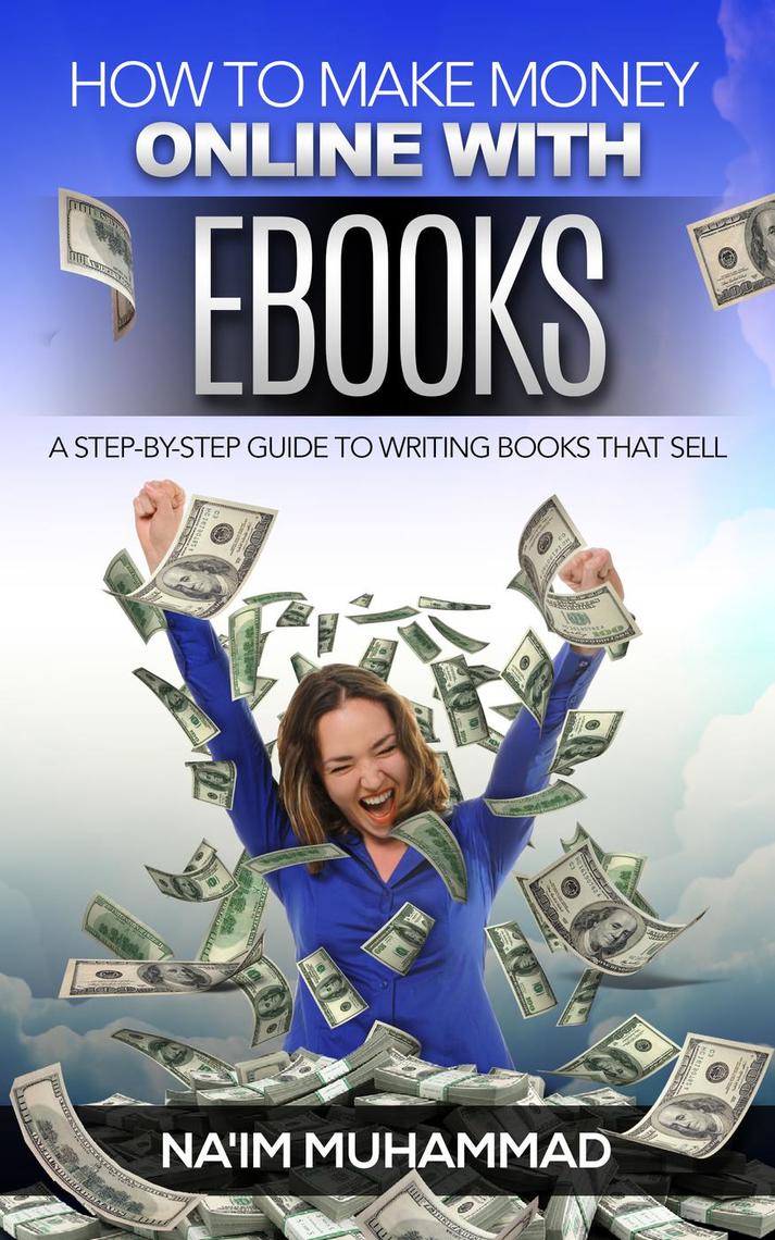 Read How to Make Money Online with eBooks Online by Na'im Muhammad | Books