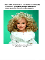 The Last Christmas of JonBenet Ramsey II: A Freakish Accident, Murderous Cover-Up, And a Shameless Plea-Bargain.