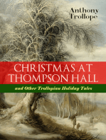 CHRISTMAS AT THOMPSON HALL and Other Trollopian Holiday Tales: The Complete Trollope's Christmas  Tales in One Volume (Including Christmas Day at Kirkby Cottage, The Mistletoe Bough, Not if I Know It &The Two Generals)