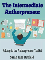 The Intermediate Authorpreneur: The What, Why, Where, When, Who & How Book Promotion Series