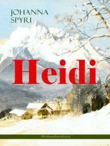 Heidi (Weihnachtsedition): Illustrierte Ausgabe des beliebten Kinderbuch-Klassikers: Heidis Lehr- und Wanderjahre & Heidi kann brauchen, was es gelernt hat