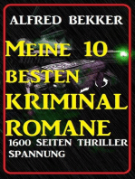 Meine 10 besten Kriminalromane: 1600 Seiten Thriller Spannung: Alfred Bekker Thriller Sammlung, #3