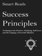 Success Principles: Techniques for Positive Thinking, Self- Love and Developing a Powerful Mindset