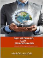 Dall'Ordinario allo Straordinario - Manuale di Psicologia del Cambiamento