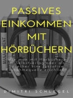 Passives Einkommen mit Hörbüchern: Wie man mit Hörbüchern im Selbstverlag oder als Sprecher eine lukrative Einnahmequelle erschließt