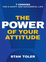 The Power of Your Attitude: 7 Choices for a Happy and Successful Life