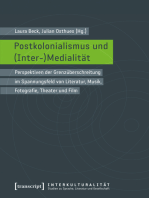 Postkolonialismus und (Inter-)Medialität: Perspektiven der Grenzüberschreitung im Spannungsfeld von Literatur, Musik, Fotografie, Theater und Film