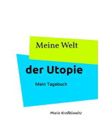 Meine Welt der Utopie: Mein Tagebuch