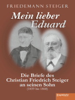 Mein lieber Eduard: Die Briefe des Christian Friedrich Steiger an seinen Sohn (1859 bis 1868)