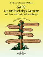 GAPS – Gut and Psychology Syndrome: Wie Darm und Psyche sich beeinflussen. Natürliche Heilung von Autismus, AD(H)S, Dyspraxie, Legasthenie, Depression und Schizophrenie