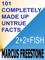 101 Completely Made Up Untrue Facts