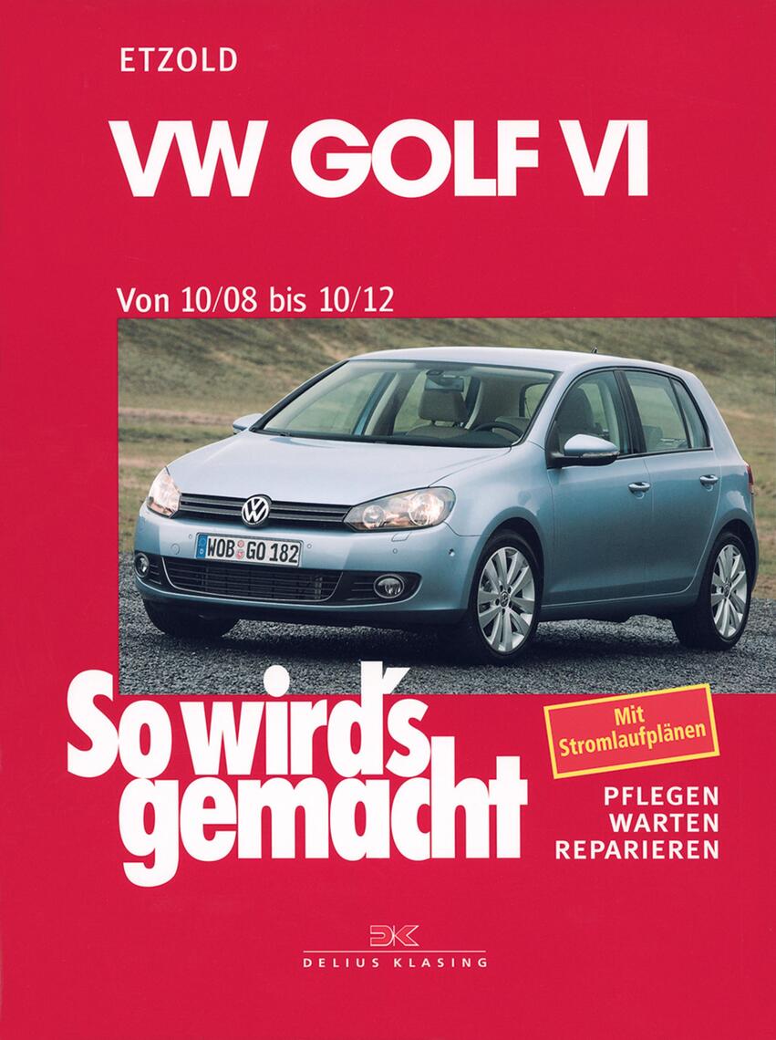 Lesen Sie VW Golf VI 10/08-10/12 von Rüdiger Etzold online ...