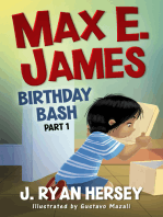 Max E. James: Birthday Bash Part 1