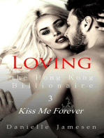 Loving the Hong Kong Billionaire 3: Kiss Me Forever: Loving the Hong Kong Billionaire, #3