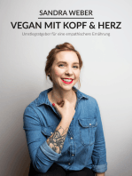 Vegan mit Kopf & Herz: Umstiegratgeber für eine empathischere Ernährung