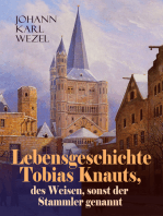 Lebensgeschichte Tobias Knauts, des Weisen, sonst der Stammler genannt: Satirischer Roman: Ein Klassiker des 18. Jahrhundert