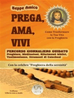 PREGA, AMA, VIVI - Percorso giornaliero di preghiera guidato in 40 giorni: Preghiere, Meditazioni e Riferimenti biblici - Con la celebre “Preghiera della serenità” e la Colonna Sonora del libro scelta dall'autore