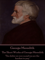 The Short Works of George Meredith: "The debts we owe ourselves are the hardest to pay."