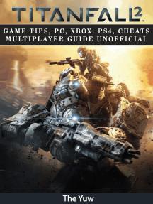 Read Titanfall 2 Game Tips Pc Xbox Ps4 Cheats Multiplayer Guide Unofficial Online By The Yuw Books