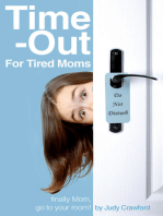Time-Out for Tired Moms: Finally Mom, Go To Your Room!