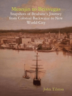 Meanjin to Brisvegas: Snapshots of Brisbane's journey from colonial backwater to new world city