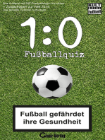 1:0 Fussball-Quiz * Das Kultspiel mit 300 Fussballfragen die kicken + Zusatzfragen zur WM 2014: Kult-Spiel Fußball * Fußball gefährdet ihre Gesundheit * Das geballte Fussball-Kultwissen