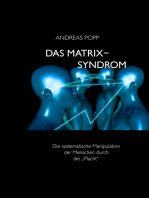 Das Matrix Syndrom: Die systematische Manipulation der Menschen durch die "Macht"