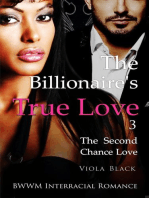 The Billionaire's True Love 3: The Second Chance Love (BWWM Interracial Romance): The Billionaire's True Love, #3