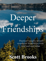 Deeper Friendships: Practical Insights Toward Wonderful Friendships With God And Each Other