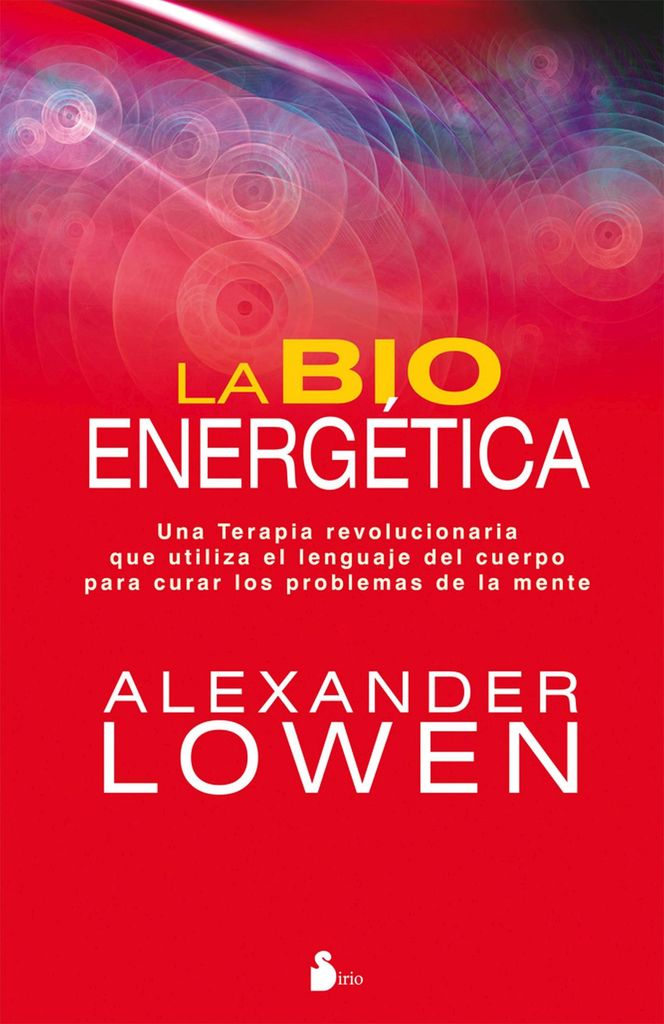 Lea La bioenergética, de Alexander Lowen, en línea