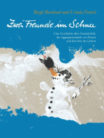 Zwei Freunde im Schnee: Eine Geschichte über Freundschaft, die Aggregatzustände von Wasser und den Sinn des Lebens