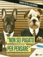 "Non sei pagato per pensare" - Allucinante viaggio nel pianeta Ufficio