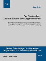 Der Staatsschutz und die Zürcher 80er- Jugendunruhen: Staatliche Herrschaftssicherung zwischen Repression, Ausnahmezustand und gouvernementaler Verwaltung