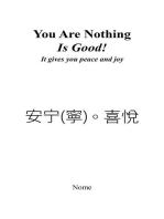 You Are Nothing Is Good!: It Gives You Peace and Joy